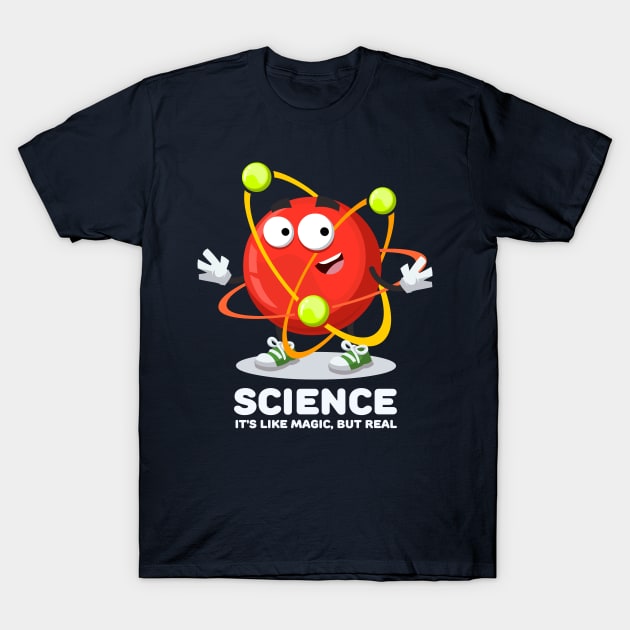 happy atom mascot SCIENCE It's Like Magic, But Real T-Shirt by VizRad